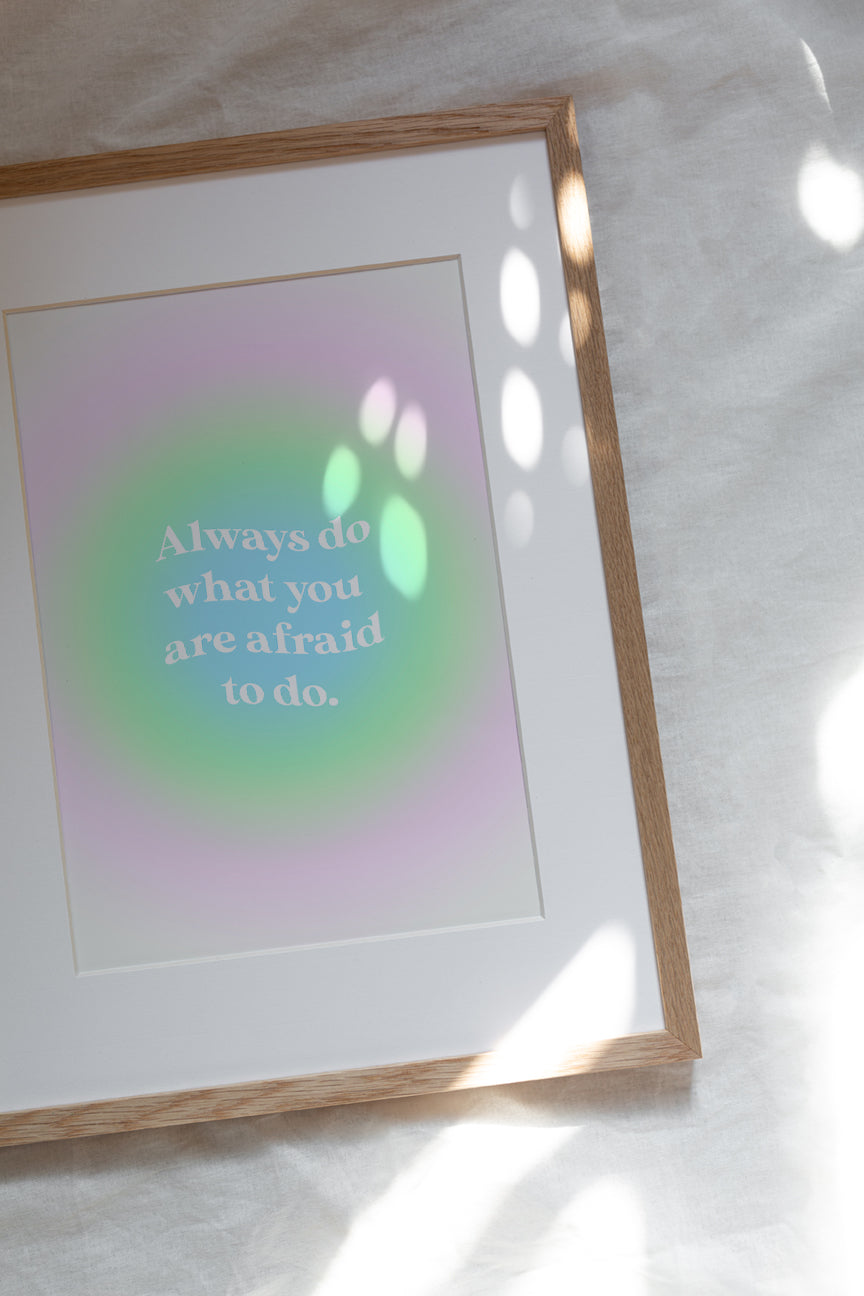 Always do what you are afraid to do aesthetics printable gradient