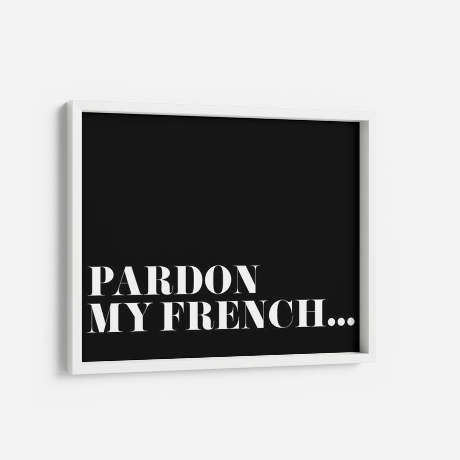Pardon My French - THE PRINTABLE CONCEPT - Printable art posterDigital Download - 