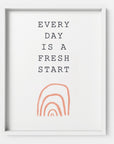 Every Day is a Fresh Start - THE PRINTABLE CONCEPT - Printable art posterDigital Download - 